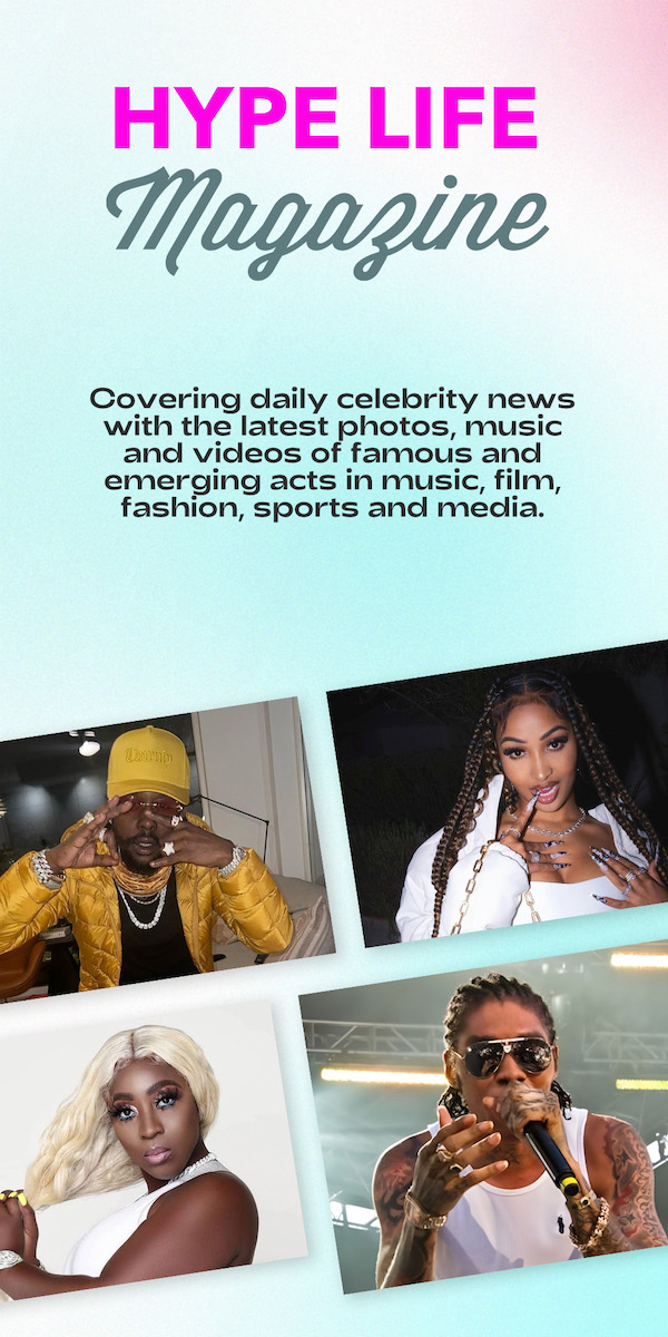 Hype Life Magazine - Latest Dancehall Celebrity News, Gossip, Photos, Videos And Music